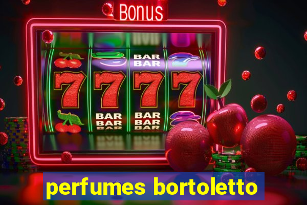 perfumes bortoletto